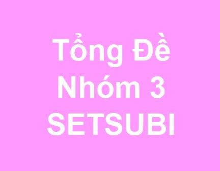 TẤT CẢ ĐỀ NHÓM 3
